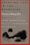 Laughing Lost in the Mountains - Wang Wei, Willis Barnstone, Tony Barnstone