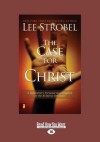 Case for Christ: A Journalists Personal Investigation of the Evidence for Jesus (Large Print 16pt) - Lee Strobel