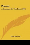Pharais: A Romance of the Isles (1907) - Fiona MacLeod