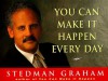 You Can Make It Happen Every Day - Stedman Graham