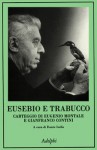 Eusebio e Trabucco: Carteggio di Eugenio Montale e Gianfranco Contini - Eugenio Montale, Gianfranco Contini, Dante Isella