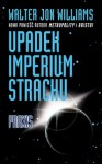 Praxis (Upadek Imperium Strachu, #1) - Walter Jon Williams, Piotr Staniewski, Grażyna Grygiel