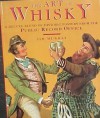 The Art of Whisky: A Deluxe Blend of Historic Posters from the Public Record Office - Jim Murray