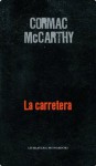 La carretera (Spanish Edition) - Cormac McCarthy, LUIS; MURILLO FORT