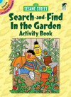 Sesame Street Search-and-Find In the Garden Activity Book - Sesame Street, John Kurtz