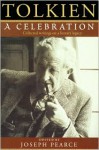 Tolkien: A Celebration - Collected Writings on a Literary Legacy - Joseph Pearce, George Sayer, Stratford Caldecott, Patrick Curry, Robert Murray, Charles A. Coulombe, James V. Schall, Elwin Fairburn, Kevin Aldrich, Colin E. Gunton, Richard Jeffery, Stephen R. Lawhead, Sean McGrath, Walter Hooper