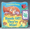 Hands Off! They're Mine!: A Book about Sharing [With Magnet and Magnetic Clasp] - Mary Packard