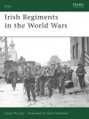 Irish Regiments in the World Wars - David Murphy, Gerry Embleton