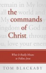 The Commands of Christ: What It Really Means to Follow Jesus - Tom Blackaby