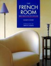 The French Room: Simple French Style for Your Home - Elizabeth Wilhide, Terence Conran, Maison de Marie Claire