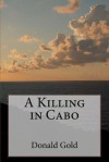 A Killing in Cabo - Donald Gold, Paul Mason