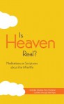 Is Heaven Real?: Meditations on Scriptures about the Afterlife - Zondervan Publishing