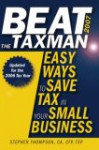 Beat the Taxman 2007: Easy Ways to Save Tax in Your Small Business, 2007 Edition for the 2006 Tax Year - Stephen Thompson