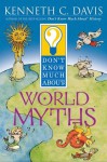Don't Know Much about World Myths - Kenneth C. Davis, Sergio Ruzzier