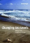 Changing Sea Levels: Effects of Tides, Weather and Climate - David Pugh