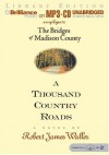 A Thousand Country Roads: An Epilogue to the Bridges of Madison County - Robert James Waller