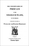 The Commentaries of Proclus on the Timaeus of Plato - 1820: A Treasury of Pythagoric and Platonic Physiology - Thomas Taylor