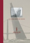 Sailing on the Edge: America's Cup - Bob Fisher, Kimball Livingston, Roger Vaughn, Sharon Green