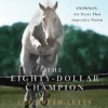 The Eighty-Dollar Champion: Snowman, the Horse That Inspired a Nation (Audible Audio) - Elizabeth Letts, Bronson Pinchot