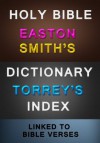 Holy Bible with Easton and Smith's Dictionary and Torrey's Topical Index (Lined to Bible Verses) - King Jameson Version, Matthew George Easton, William Smith, R.A. Torrey, Better Bible Bureau