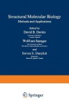 Structural Molecular Biology: Methods and Applications - David Davies