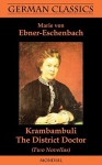 Krambambuli. The District Doctor (Two Novellas. German Classics) - Marie von Ebner-Eschenbach, John Preston Hoskins, Julia Franklin