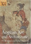 Aegean Art and Architecture (Oxford History of Art) - Donald Preziosi, Louise A. Hitchcock