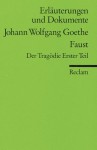 Goethe: Faust. Der Tragödie Erster Teil. Erläuterungen und Dokumente. (Lernmaterialien) - Ulrich Gaier, Johann Wolfgang von Goethe