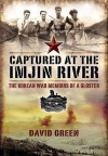 Captured at the Imjin River: The Korean War Memoirs of a Gloster - David Green