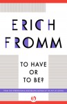 To Have or to Be? - Erich Fromm
