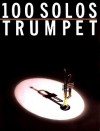 100 Solos: For Trumpet - Music Sales Corp.