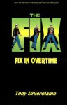 The Fix: Fix in Overtime - Tony DiGerolamo