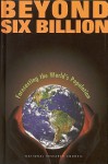 Beyond Six Billion: Forecasting the World's Population - Panel on Population Projections, National Research Council, Committee on Population