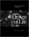 The Design of Life: Discovering Signs of Intelligence in Biological Systems - William A. Dembski, Jonathan Wells, William S. Harris, Jon A. Buell