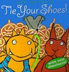 Tie Your Shoes! - Sue Hendra