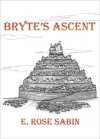 Bryte's Ascent - E. Rose Sabin