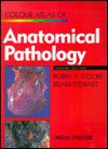 Colour Atlas Of Anatomical Pathology - Robin A. Cooke, Brian Stewart