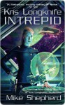 Intrepid (Kris Longknife Series #6) - Mike Shepherd