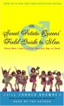 Sweet Potato Queens' Field Guide to Men: Every Man I Love Is Either Married, Gay, Or Dead - Jill Conner Browne