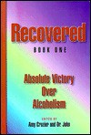 Recovered--Book One--Absolute Victory Over Alcoholism (Recovered) - Mac Rebennack, Amy Crozier