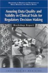 Assuring Data Quality and Validity in Clinical Trials for Regulatory Decision Making: Workshop Report: Roundtable on Research and Development of Drugs - Jonathan R. Davis