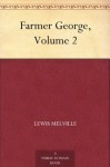 Farmer George, Volume 2 - Lewis Melville