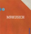 Mrkusich: Abstraction in New Zealand - Alan Wright, Ed Hanfling