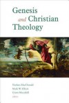 Genesis and Christian Theology - Nathan Macdonald, Mark W. Elliott, Grant Macaskill