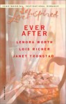 Ever After - Lenora Worth, Lois Richer
