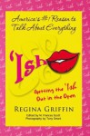 Ish: Getting The 'Ish Out In The Open - Regina Griffin