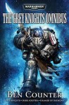 Grey Knights: The Omnibus (Warhammer 40,000: Grey Knights, #1-3) - Ben Counter