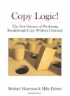 Copy Logic! The New Science of Producing Breakthrough Copy (Without Criticism) - Michael Masterson, Mike Palmer