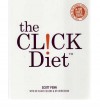 The click diet: use it. lose it - Scott Penn, Claire Collins, John Dixon