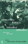 Overcoming Learning and Behaviour Difficulties: Partnership with Pupils - Tony Charlton, Kevin Jones